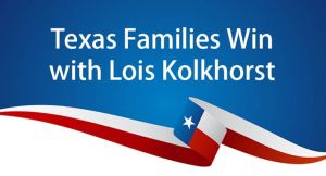 Texas Families Win with Lois Kolkhorst
